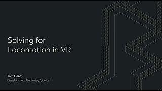 Oculus Connect 4 | Solving for Locomotion in VR