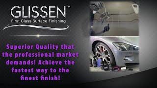 Glissen - Superior Quality, achieve the fastest way to the finest finish!