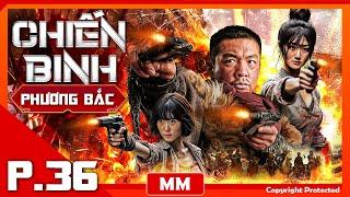 Northern Warrior - Episode 36 | The Captivating Anti-Japanese Action Film | PhimTV 365