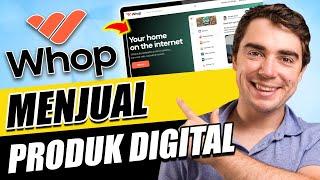 Cara Menjual Produk Digital di Whop: Tutorial Lengkap Langkah demi Langkah