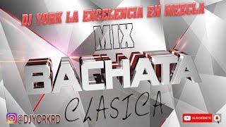 BACHATA MIX CLASICA PARA BEBER ROMO DJ YORK LA EXCELENCIA EN MEZCLA