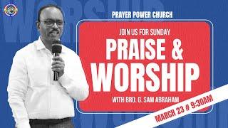 Sunday Service || Bible Message by Bro.G. Sam Abraham  || Prayer Power Church || 23 Mar 2025