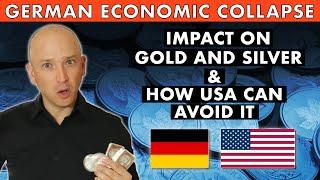 Germany's Economic Collapse & Its Impact On Gold & Silver