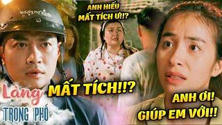 Anh Trai "Xăm Trổ" đột nhiên MẤT TÍCH khiến xóm trọ trở nên NÁO LOẠN | Làng Trong Phố | VTV