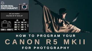 The ABSOLUTE BEST Way To Program Your Canon R5 MKII For Photography