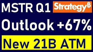 MSTR Just Increased Their Outlook By +67%, Announced New 21B ATM! Why I Love The Strategy Q1 Report!
