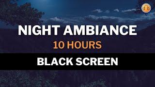 Night Ambiance • 10 hours • Black Screen