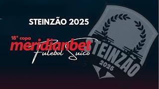 CAMPO B - 18 COPA MERIDIANBET STEINZÃO 2025 - TRANSMISSÃO OLHO NO LANCE TV