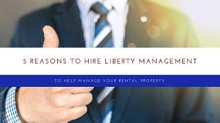 5 Reasons to Hire Liberty Management to Help Manage Your San Antonio Rental Property