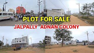 PLOT FOR SALE IN JALPALLY ADNAN COLONY HYDERABAD 100.SQYARD REGISTERED PLOT FOR SALE