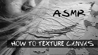 ASMR / How to Texture Canvas / DIY Texture Paste