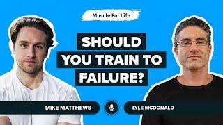 Lyle McDonald on the Truth About Training to Failure