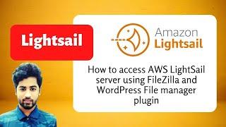 How to access AWS LightSail server using FileZilla and WordPress File manager plugin