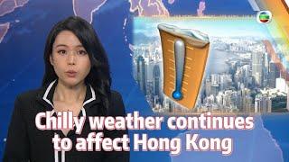 TVB News | 21 Dec 2023 | Chilly weather continues to affect Hong Kong