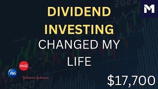 Dividend Investing Changed My Life