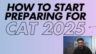 How to start preparing for CAT 2025 | Most important points.