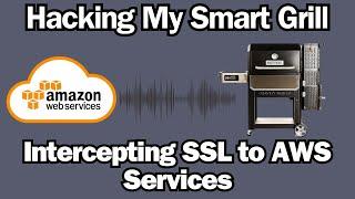 Hacking My Smart Grill - Intercepting SSL to AWS Services via Firmware Modification