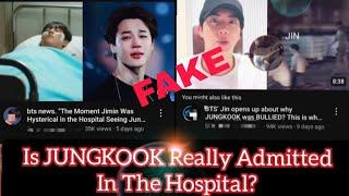 Is JUNGKOOK Really Admitted In The Hospital??