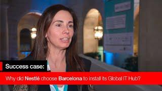 Why did Nestlé choose Barcelona to install its Global IT Hub?