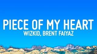 Wizkid - Piece of My Heart (Lyrics) ft. Brent Faiyaz