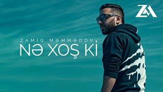 Zamig Mammadov - NE KHOSH KI (Official Music Video)