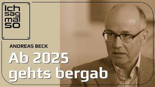 Andreas Beck | Ab 2025 geht es mit Immobilien bergab