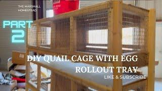 DIY Quail Cage with egg rollout tray. Part 2!