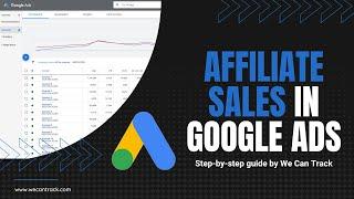 How to integrate affiliate conversions in Google Ads?