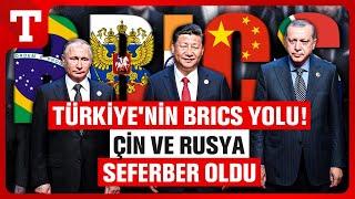 BRICS Üyeleri Çin ve Rusya'dan Türkiye'nin Başvurusuna Tam Destek! - Türkiye Gazetesi