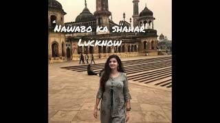 Nawabo ka shahar Lucknow/ Solo Travel To Lucknow/ lucknow Vlog