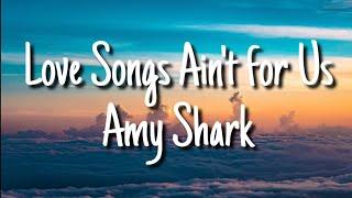 Amy Shark - Love Songs Ain't for Us (Lyrics) feat. Keith Urban