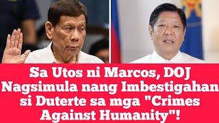 Sa Utos ni Marcos, DOJ Nagsimula nang Imbestigahan si Duterte sa mga "Crimes Against Humanity"!