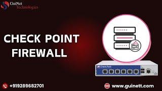 Introduction to Firewalls: Understanding Checkpoint Firewall | GuiNet Technologies | www.guinett.com