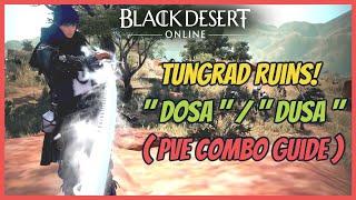 BDO DOSA / DUSA Tungrad Ruins PVE Combo Guide Succession