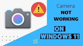 Windows 11: How to Fix Camera/Webcam Not Working on Windows 11