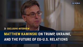 Matthew Kaminski on Trump, Ukraine, and the Future of EU-U.S. Relations | Exclusive Interview