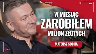 Mateusz Socha: w miesiąc zarobiłem milion złotych