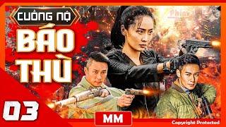 Fury for Vengeance - Episode 03 | Excellent Anti-Japanese Action Martial Film | PhimTV 365