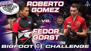 FEDOR GORST VS ROBERTO GOMEZ - 2023 DERBY CITY CLASSIC BIGFOOT 10-BALL CHALLENGE