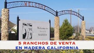 5 RANCHOS DE VENTA EN MADERA CALIFORNIA