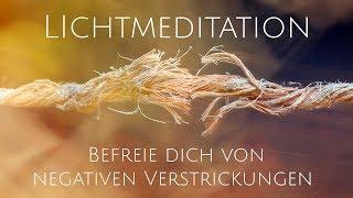 Geführte Meditation - Befreie dich von negativen Verstrickungen und Karma