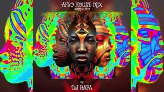 Afro House Mix - Summer 2024 (Part 1) | By DJ RAFA