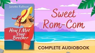 How I Met Your Brother  romcom full audiobook by Janette Rallison