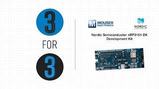 Nordic Semiconductor nRF9151-DK Development Kit: 3 for 3 | Mouser Electronics