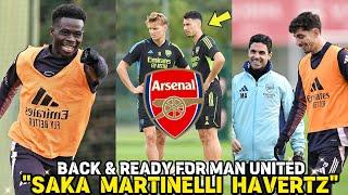 INJURY BOOST Havertz, Saka & Martinelli joins Arsenal Training Ahead of Man United CLASH 