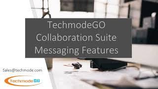 TechmodeGO Collaboration Suite Messaging Features