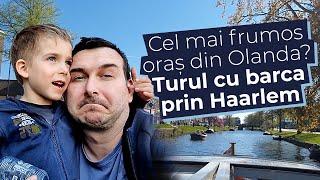 Adevărul despre Haarlem - Descoperă cel mai frumos oraș din Olanda!