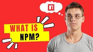 What is NPM ? | NPM - Complete Beginners Guide | Code Loom