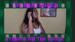 The Bartender- (1) Stinger on the loose