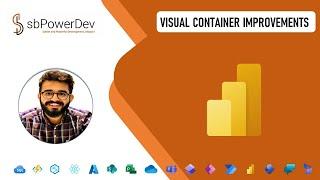 Visual Container Improvement in Power BI | #sbPowerDev